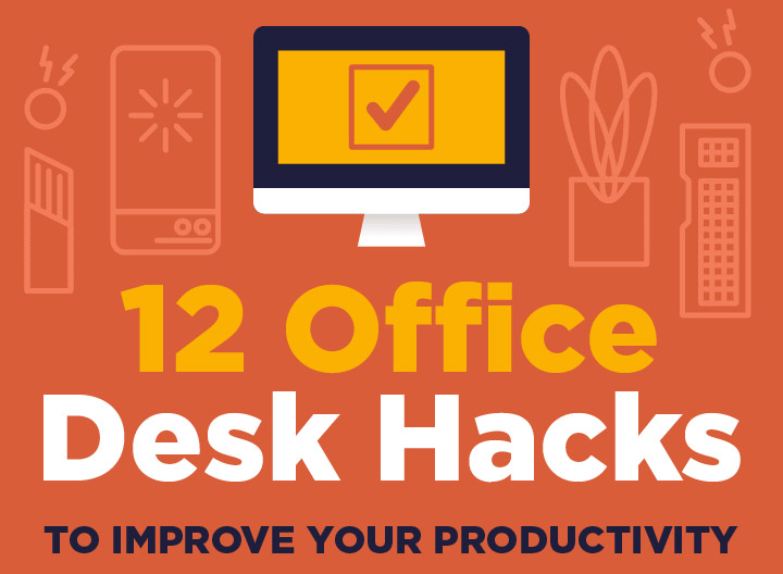 12 Office Desk Hacks to Improve Your Productivity